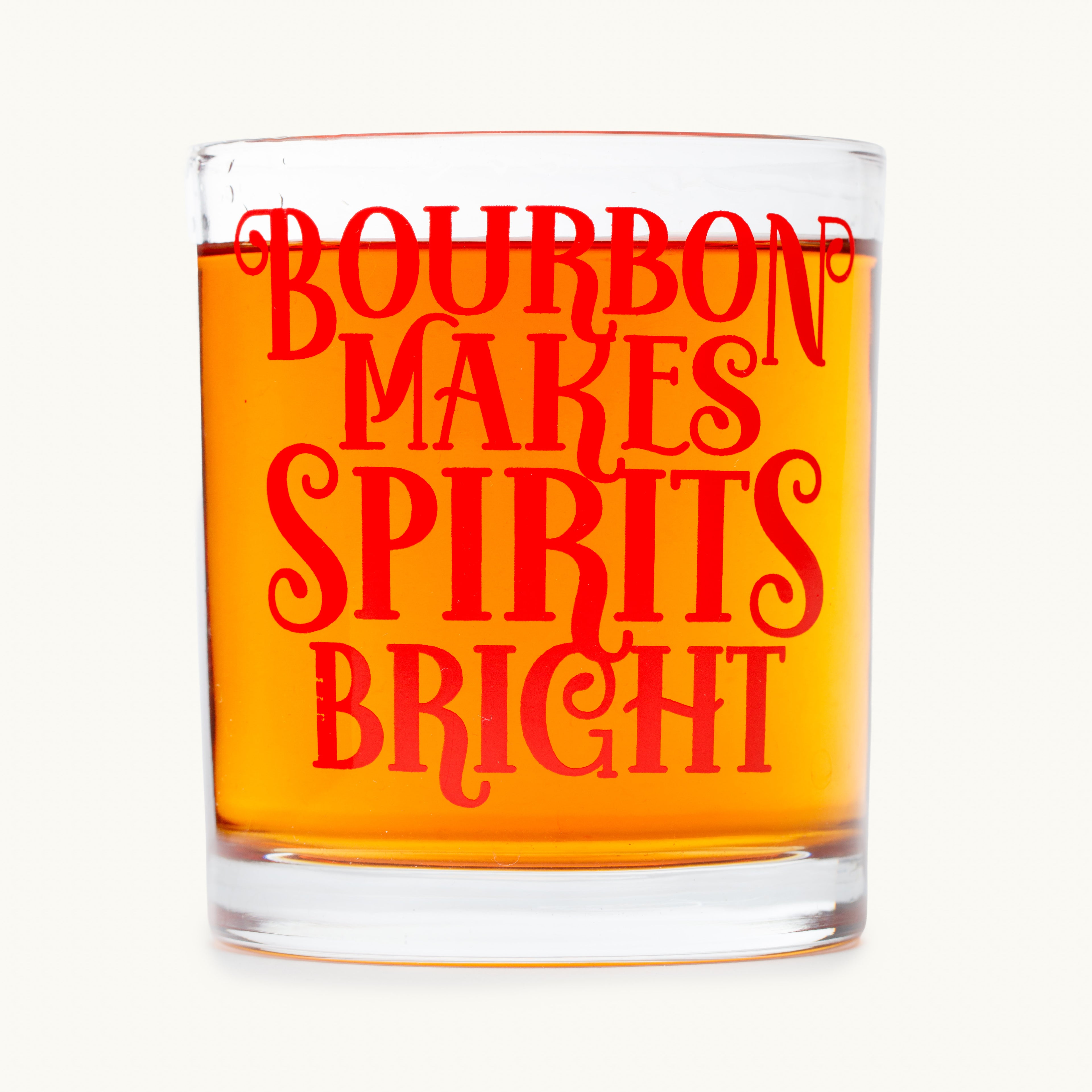 Bourbon Makes Spirits Bright Rocks Glass